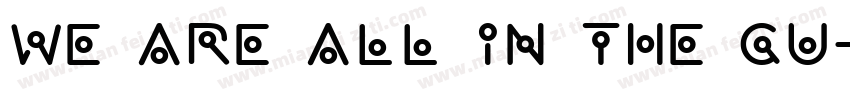 We are all in the gu字体转换